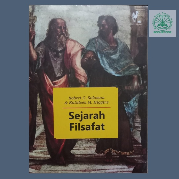 Buku Sejarah Filsafat - Robert C Solomon & Kathleen M Higgins - Mata Bangsa Bukumusi Original