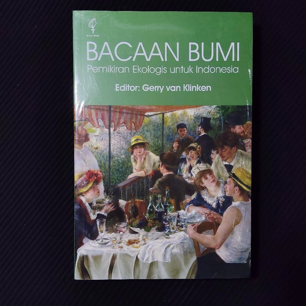 Buku Original • Bacaan Bumi - Pemikiran Ekologis Untuk Indonesia / GERRY VAN KLINKEN