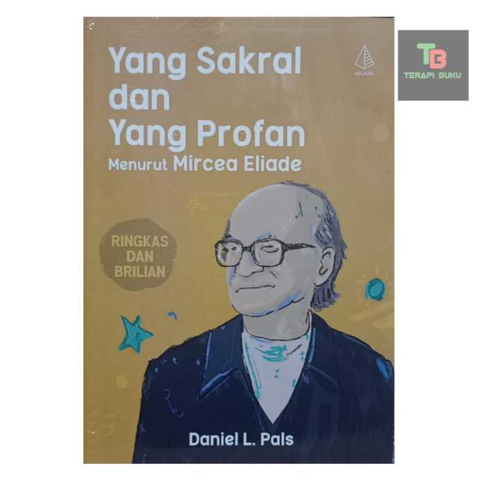 Buku Yang Sakral dan Yang Profan menurut Mircea Eliade - Daniel L Pals - Ircisod Terapibuku Original