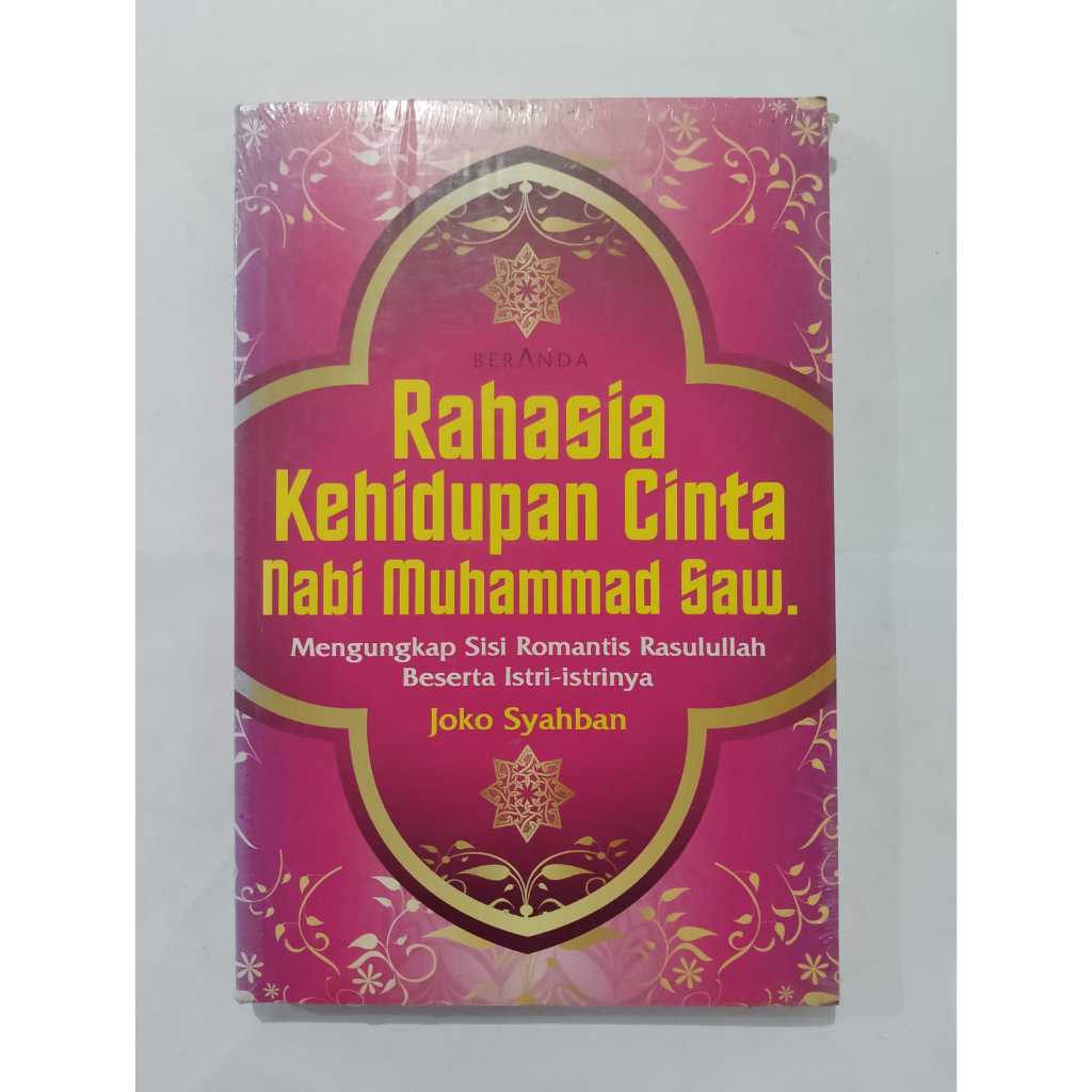 BUKU ORI RAHASIA KEHIDUPAN CINTA NABI MUHAMMAD SAW - JOKO SYAHBAN - BERANDA