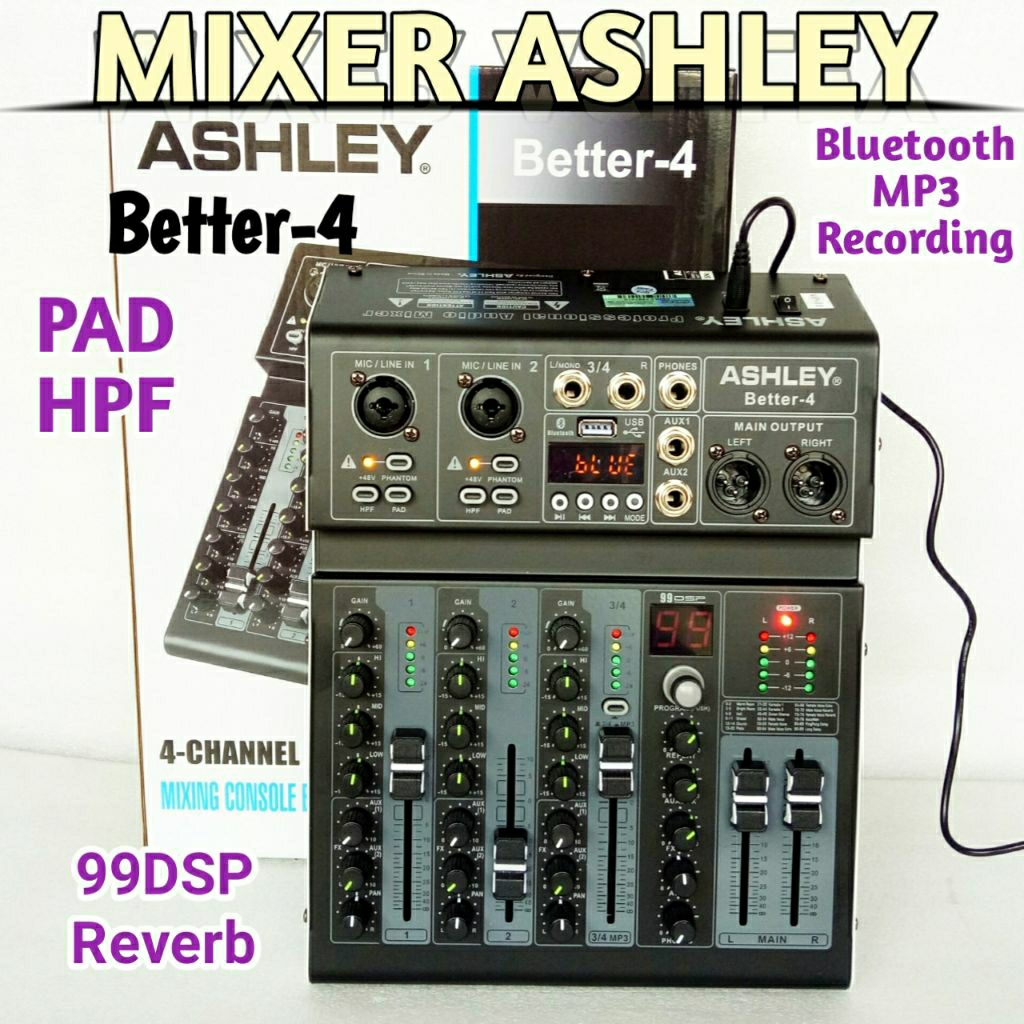 Mixer ASHLEY Better4 Original Better 4 Versi Baru PAD HPF Better-4 99DSP Reverb Bluetooth 4 Chanel