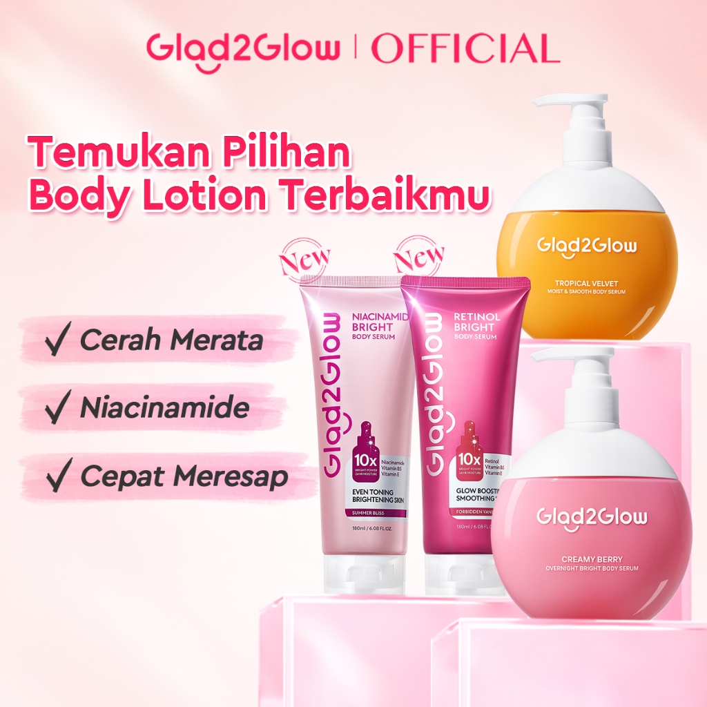Glad2Glow Bright & Moist Body Serum Series | Body Cream Body Lotion Brighten Moist & Smooth Pemutih 