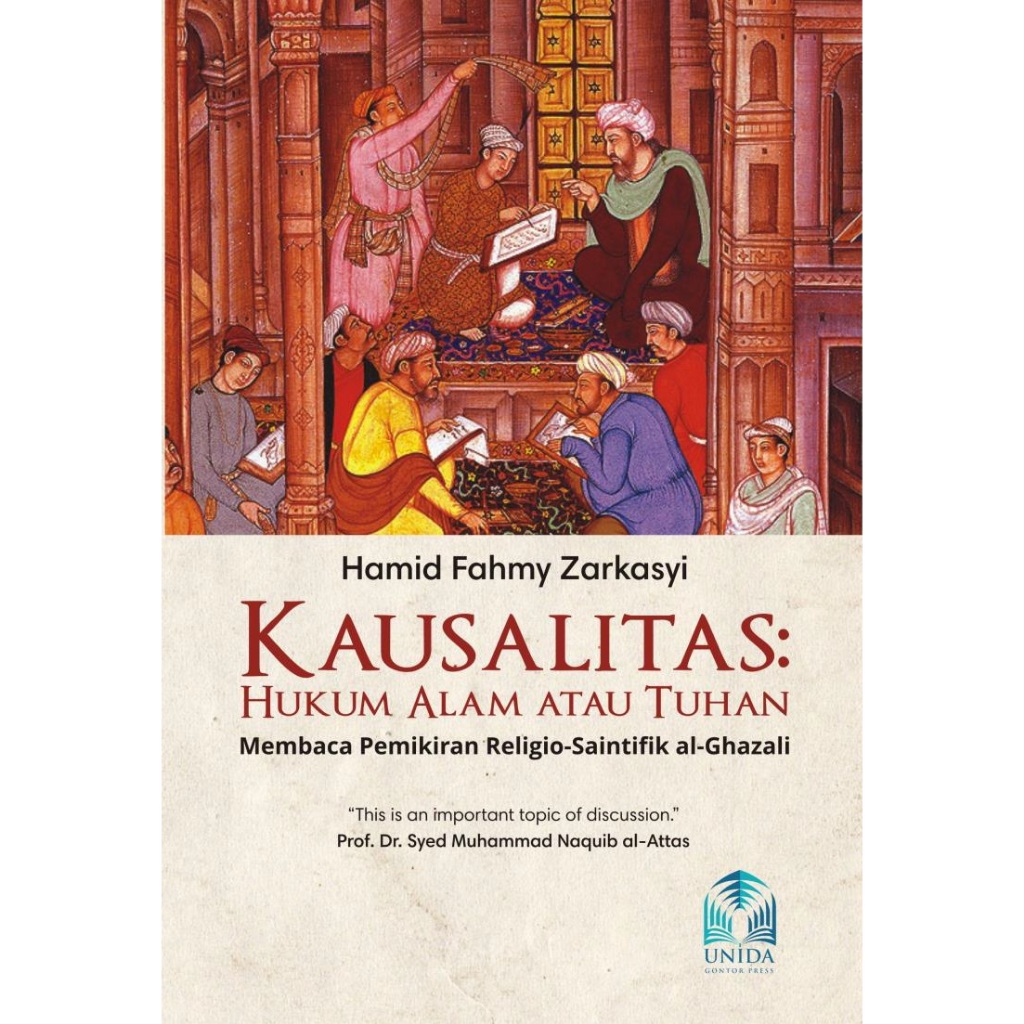 Hamid Fahmy Zarkasyi - Kausalitas: Hukum Alam atau Tuhan Membaca Pikiran Religio - Saintifik al- gho