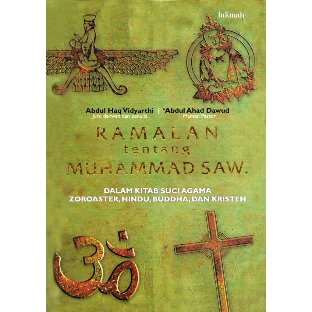 RAMALAN TENTANG MUHAMMAD SAW dalam kitab suci agama zoroaster, hindu, buddha, dan kristen
