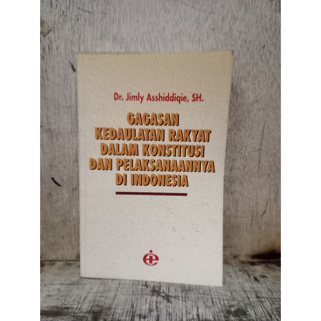 Gagasan Kedaulatan Rakyat Dalam Konstitusi Dan Pelaksanaan Di Indonesia