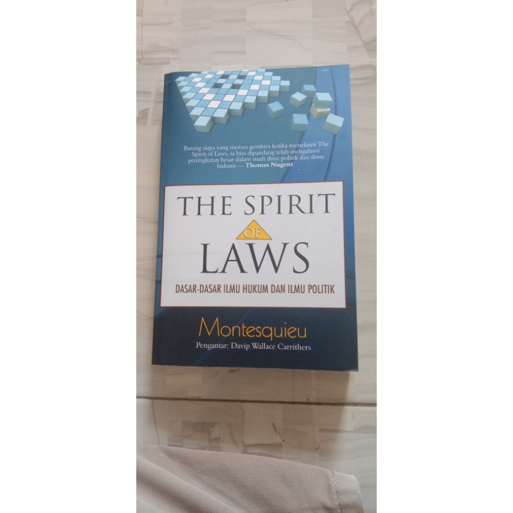 The Spirit of Laws ; Dasar-dasar Ilmu Hukum & Politik.