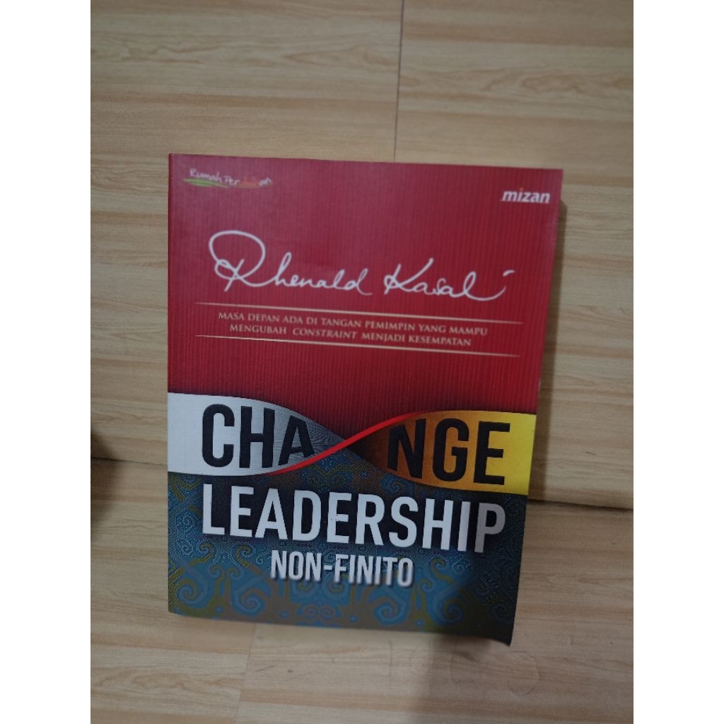 CHANGE LEADERSHIP NON-FINITO by Rhenald Kasali