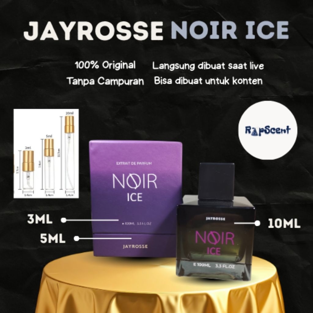 Jayrosse - Noir Ice Decant 100% Original