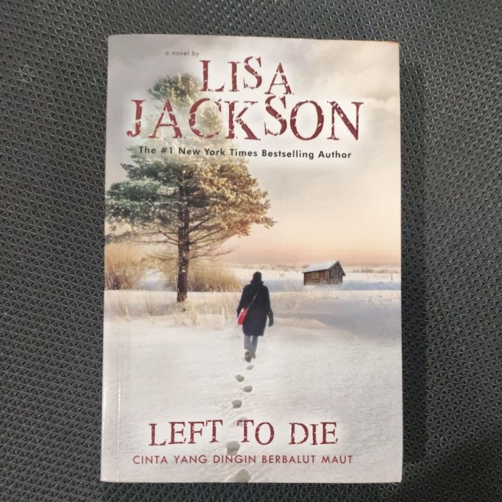 Novel Preloved Lisa Jackson ( Left To Die ) Cinta yang Dingin Berbalut Maut Kondisi 90% Baru