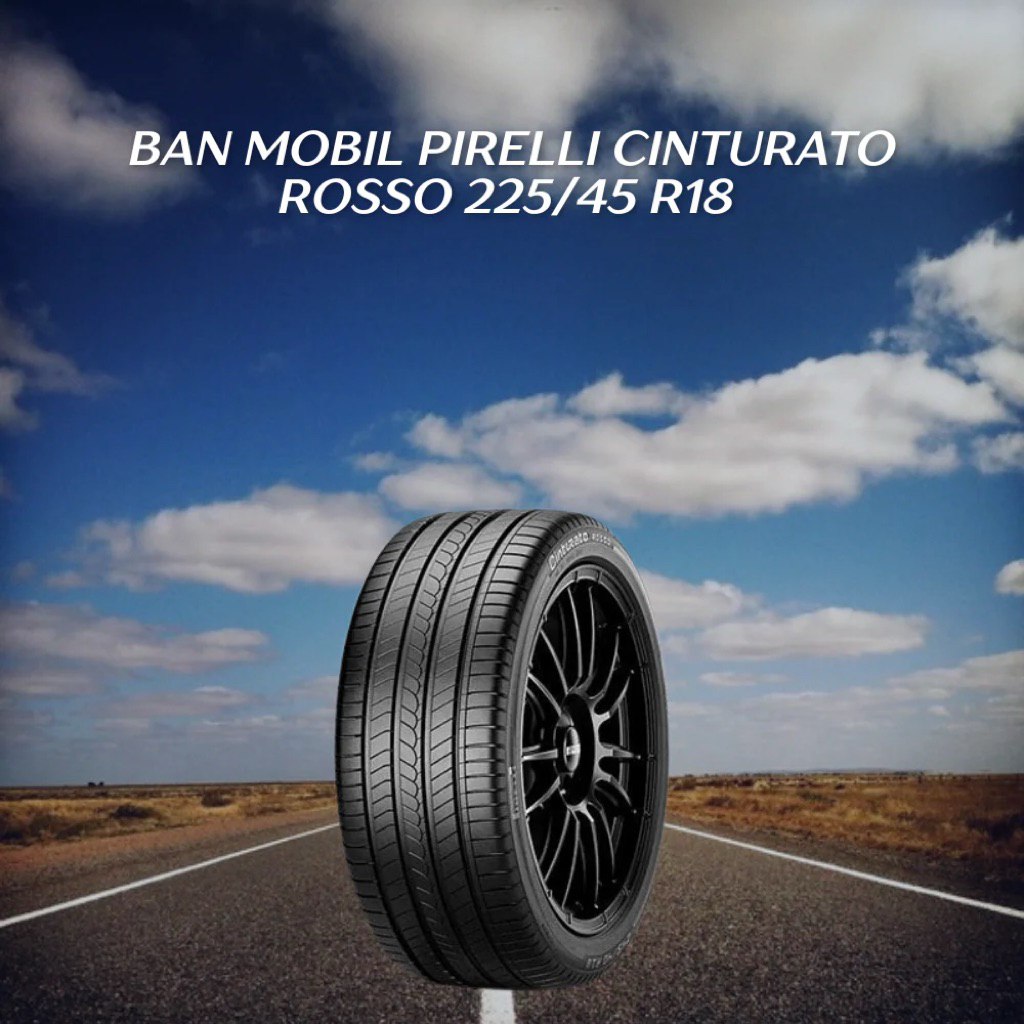 Ban mobil 225/45 r18 Pirelli Cinturato Rosso 225 45 18 ukuran 225/45r18