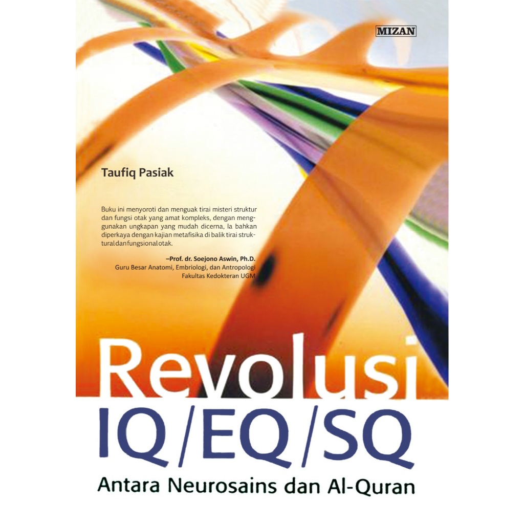 Revolusi IQ EQ SQ Antara Neurosains dan Al-Quran - Taufiq Pasiak