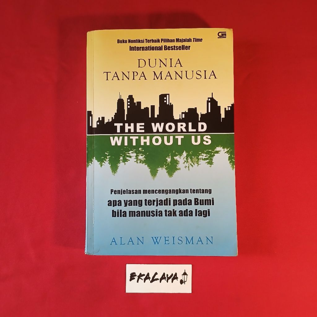 Buku Jurnalisme DUNIA TANPA MANUSIA (Penjelasan Mencengangkan Tentang Apa Yang Terjadi Pada Bumi Bil