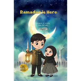 Ramadan is Here: Songbook & Activity Book for Kids (Islamic Children Songbook and Activity Book)