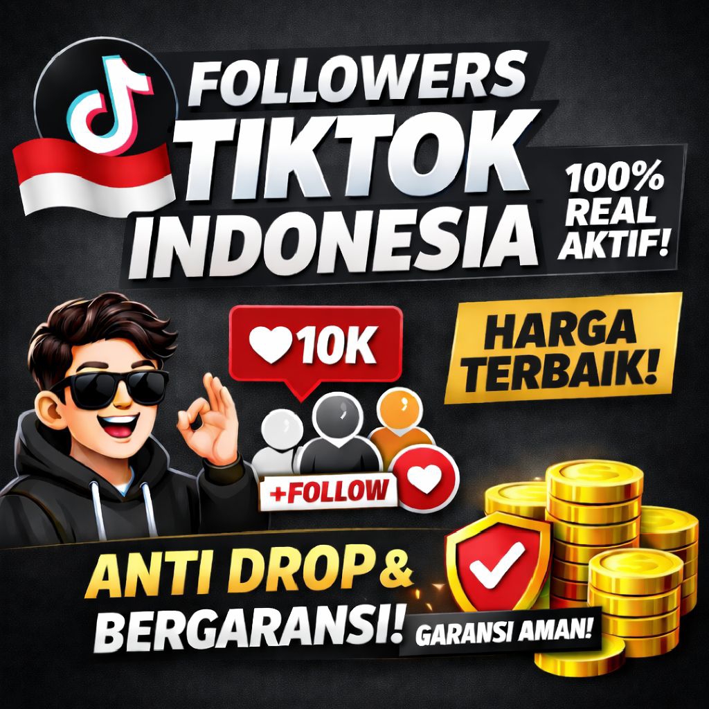 Beli Follower Tiktok Indonesia Permanen | Real Aktif High Quality Bergaransi