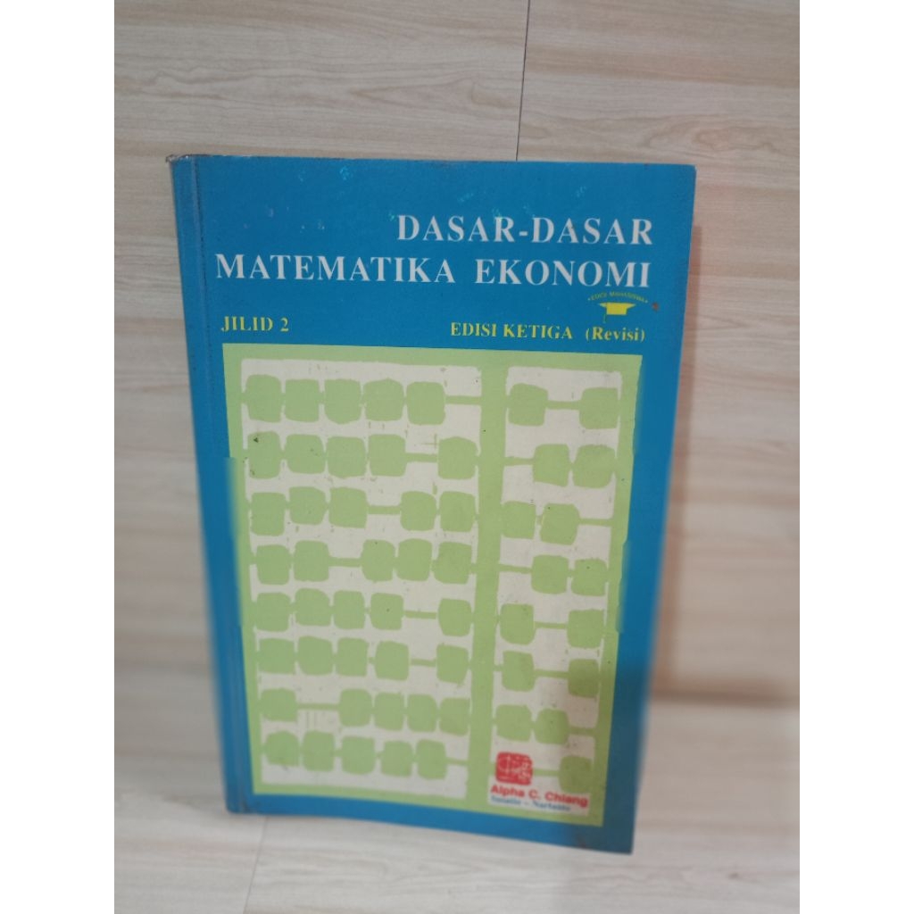 DASAR-DASAR MATEMATIKA EKONOMI JILID 2 EDISI KETIGA(REVISI) by alpha c.chiang