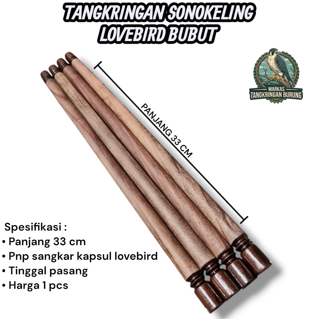 TANGKRINGAN LOVEBIRD SONOKELING BUBUT 11mm PREMIUM