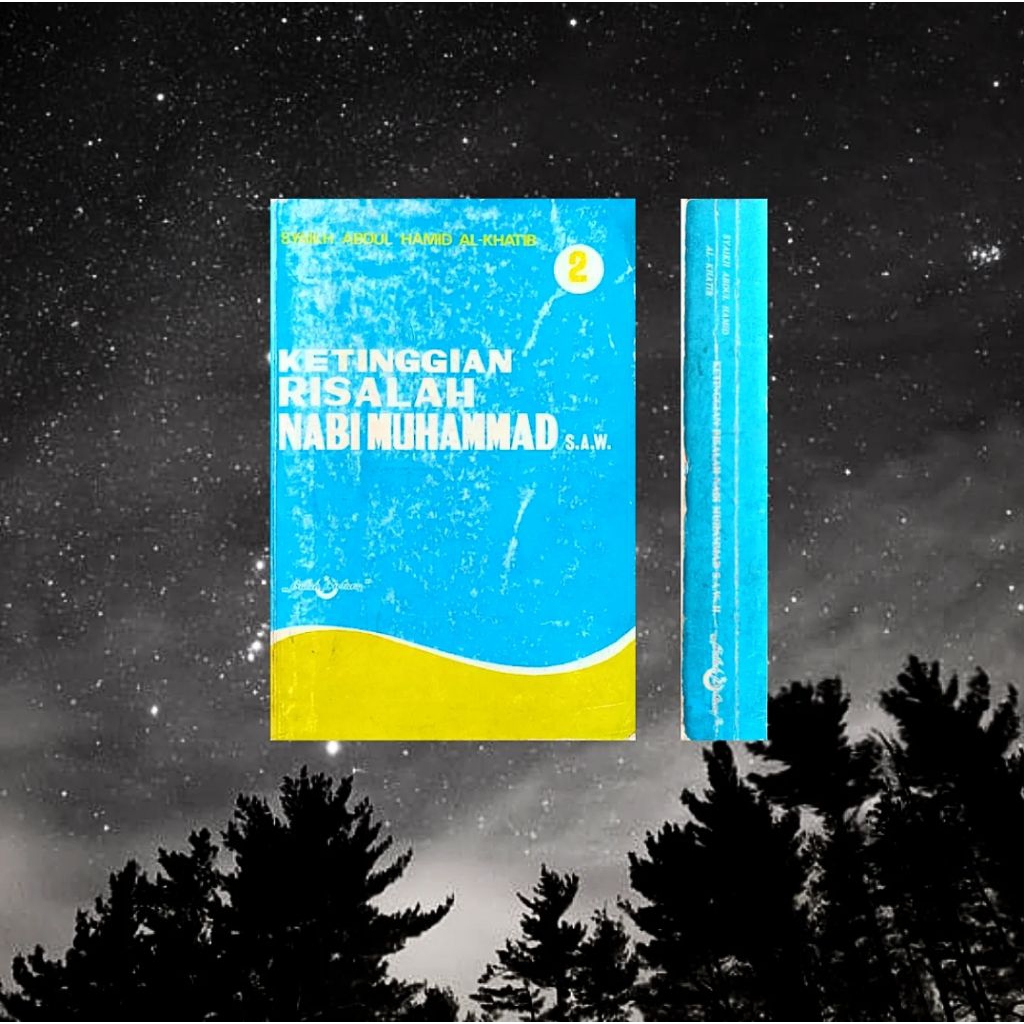 KETINGGIAN RISALAH NABI MUHAMMAD JILID 2 Karya Syaikh Abdul Hamid Al-Khatib