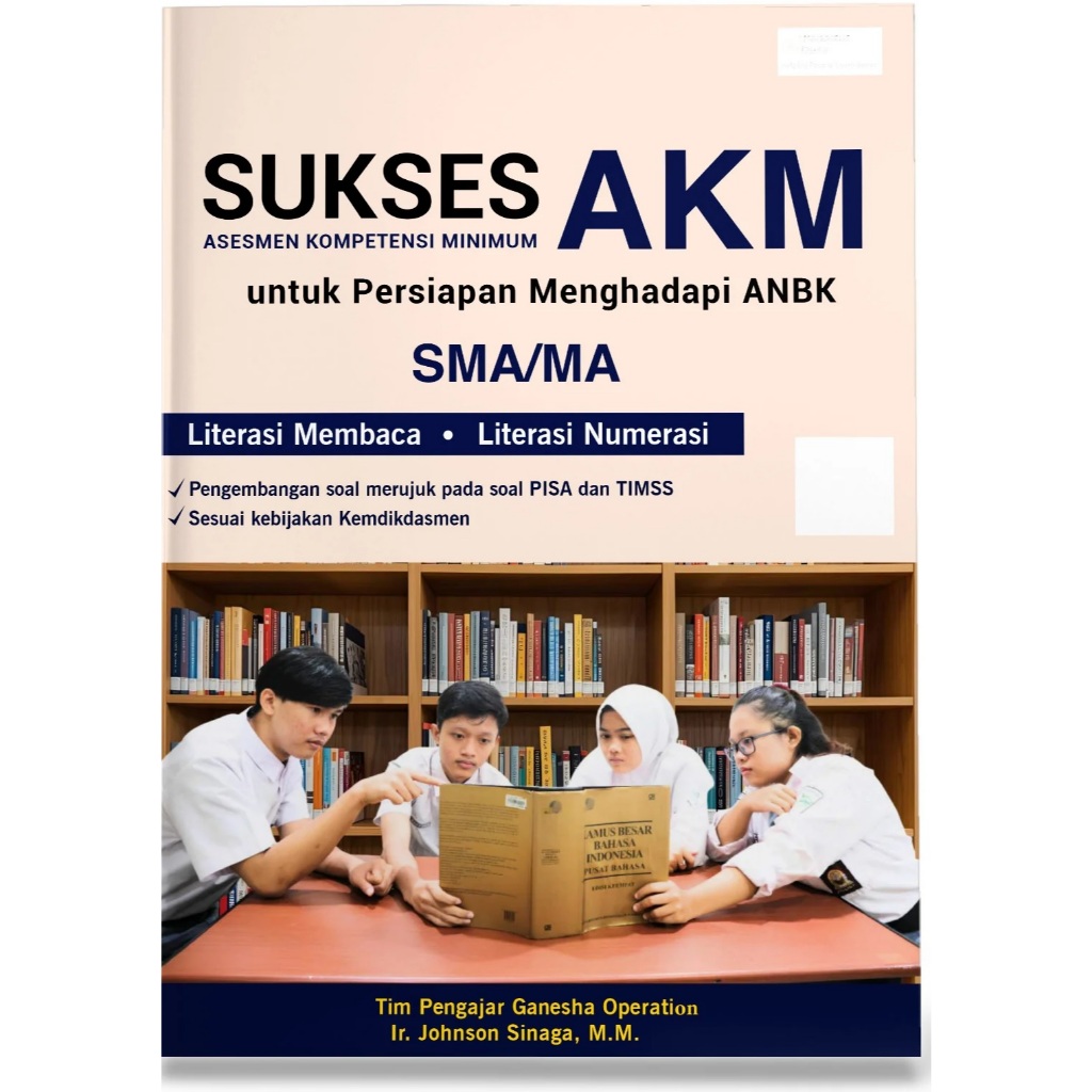 Buku Sukses AKM SMA/MA | Asesmen Kompetensi Minimum ANBK | Literasi Membaca & Numerasi | Persiapan A