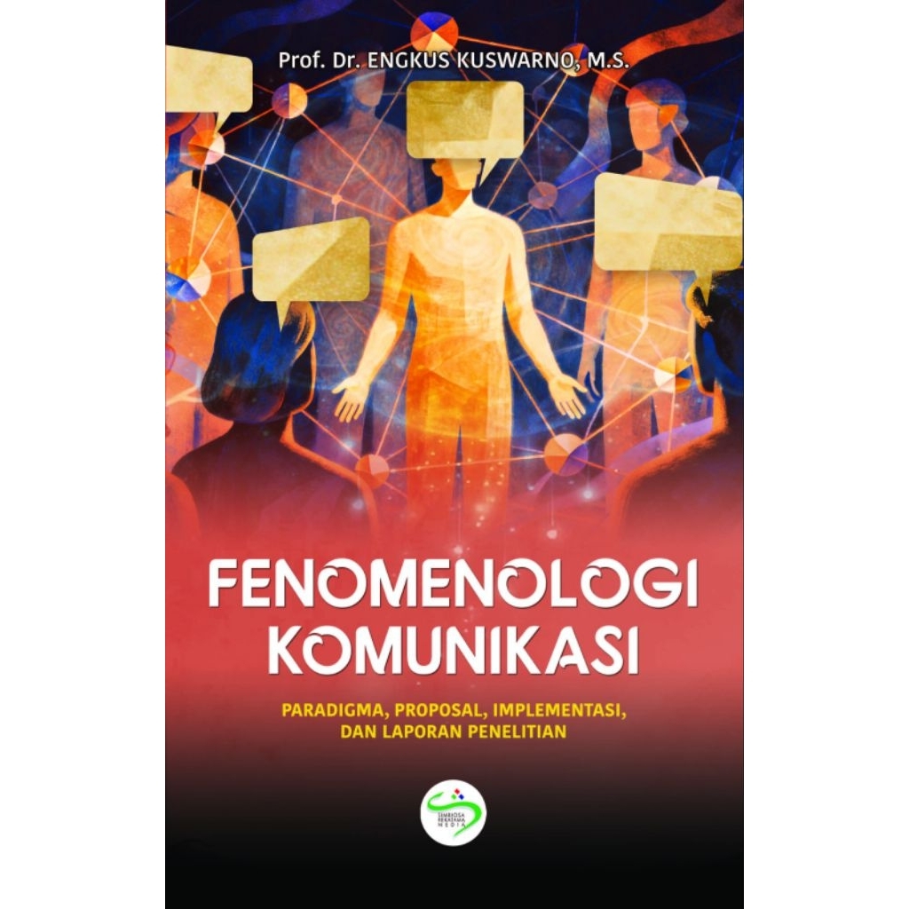 BUKU SIMBIOSA : FENOMENOLOGI KOMUNIKASI - PARADIGMA,PROPOSAL,IMPLEMENTASI,DAN LAPORAN PENELITIAN - P