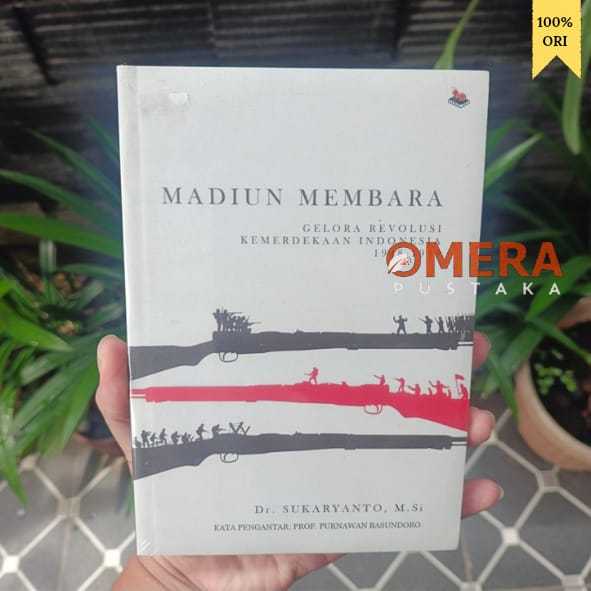 Madiun membara gelora revolusi kemerdekaan indonesia 1948-1949