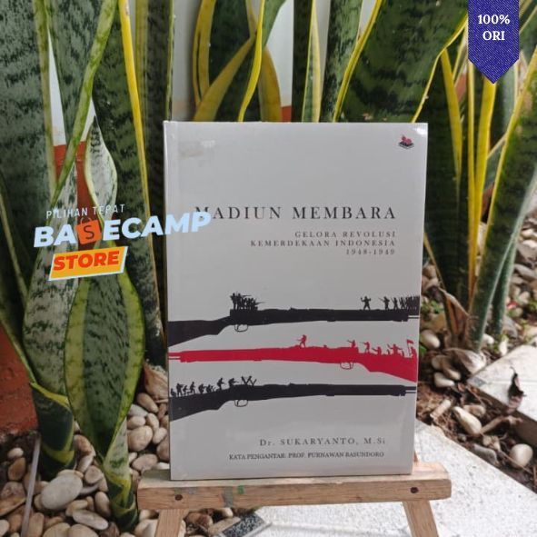 Madiun Membara Gelora Revolusi  Kemerdekaan Indonesia 1948-1949