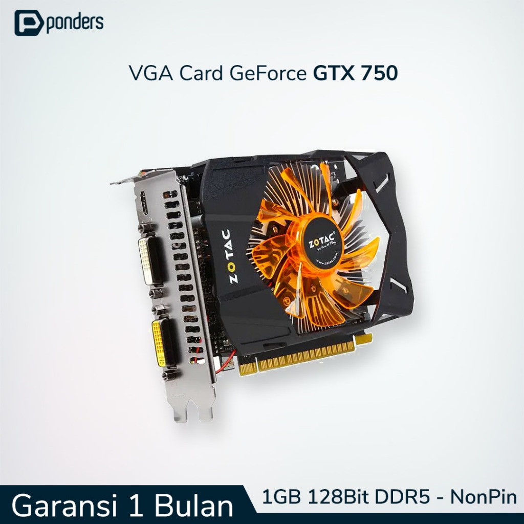VGA GTX 750 / VGA Card GTX 750 - 1GB 128BIT DDR5 (Non Pin)