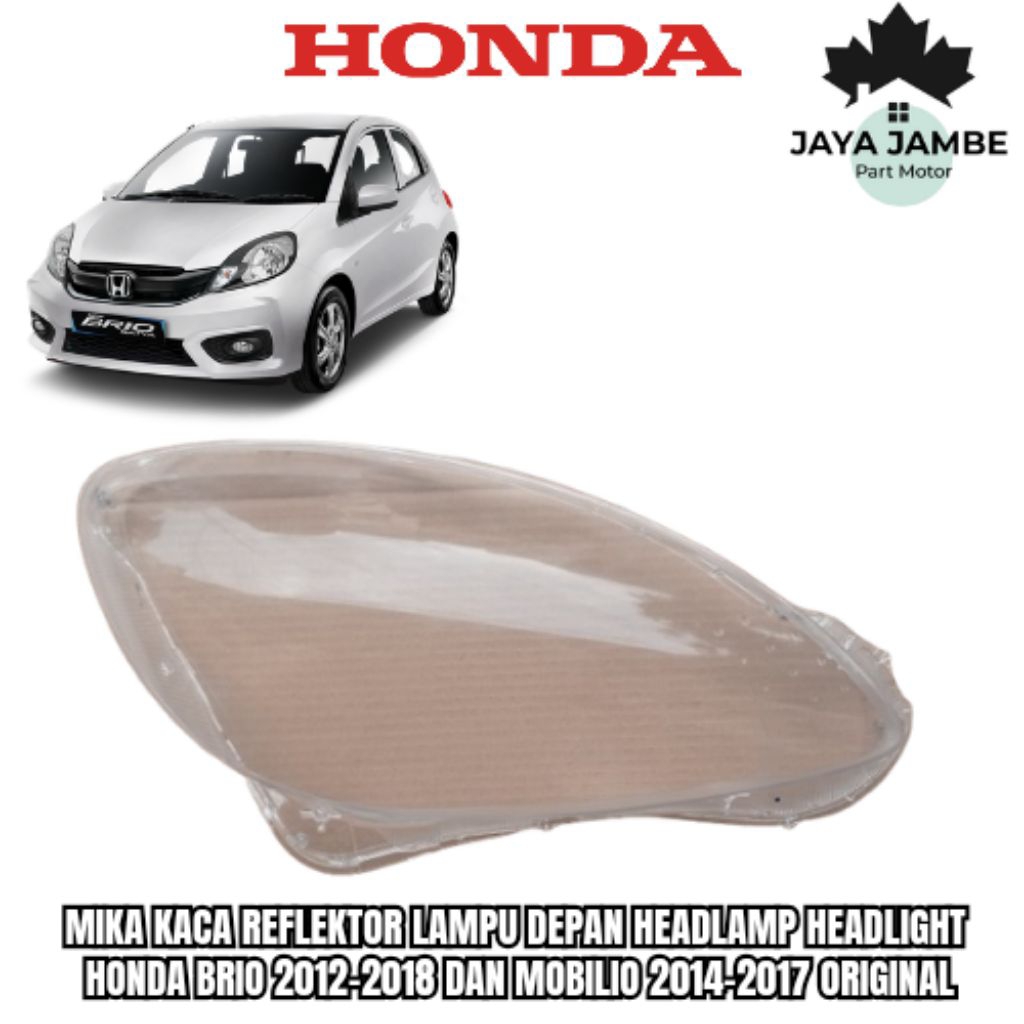 Mika Kaca Reflektor Lampu Depan Headlamp Headlight Honda Brio Mobilio 2012-2018 Original