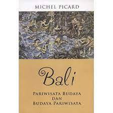 Buku Bali Pariwisata Budaya dan Budaya Pariwisata - By Michel Picard