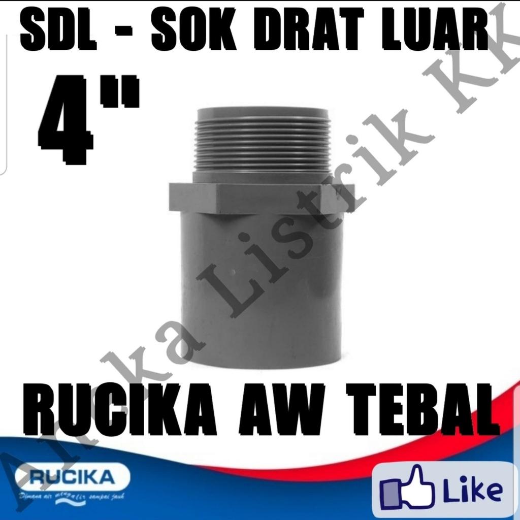 RUCIKA SAMBUNGAN PIPA PVC SDL 4" AW SOK DRAT LUAR 4INCH 4 INCH TEBAL
