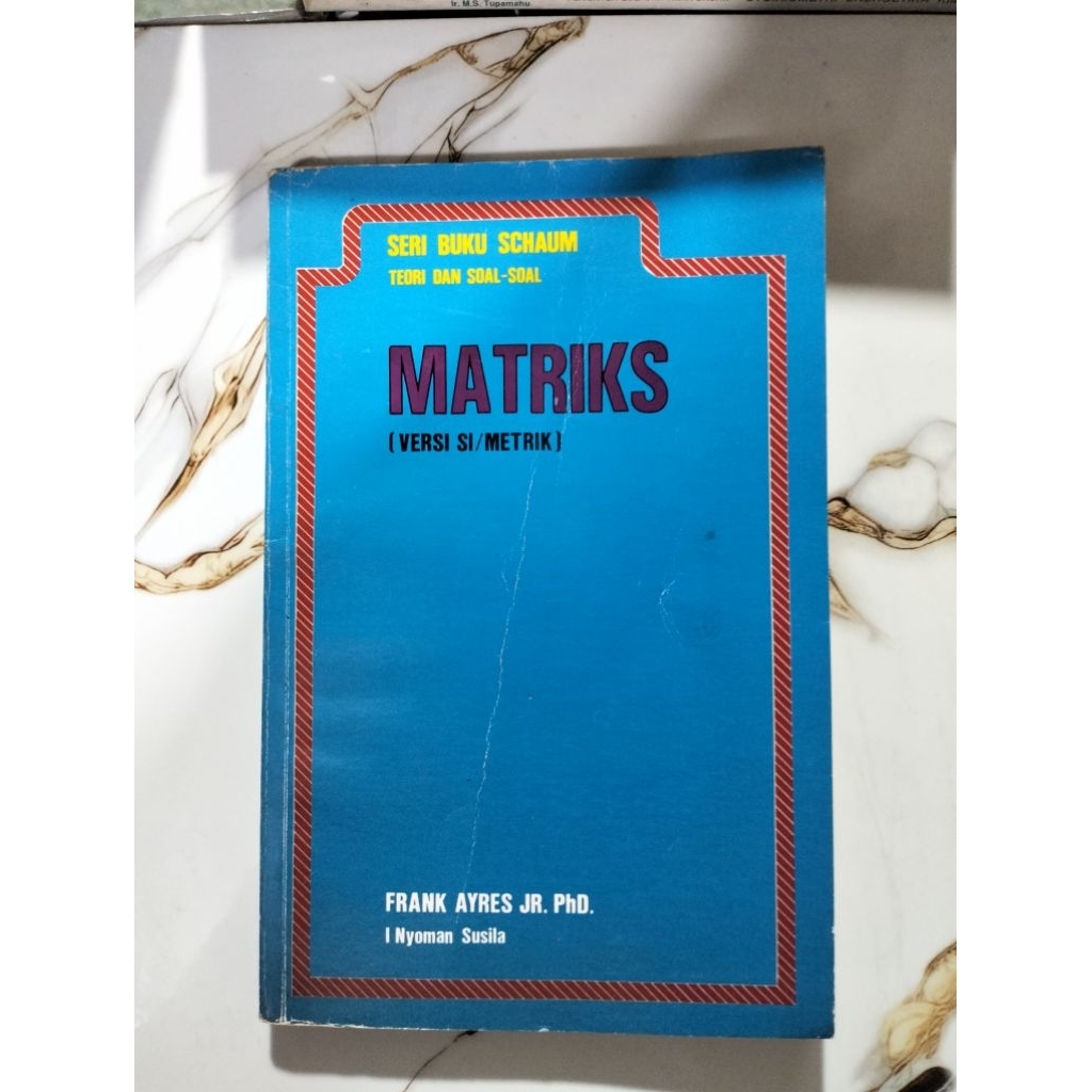 SERI BUKU SCHAUM
TEORI DAN SOAL-SOAL

MATRIKS

(VERSI SI/METRIK)