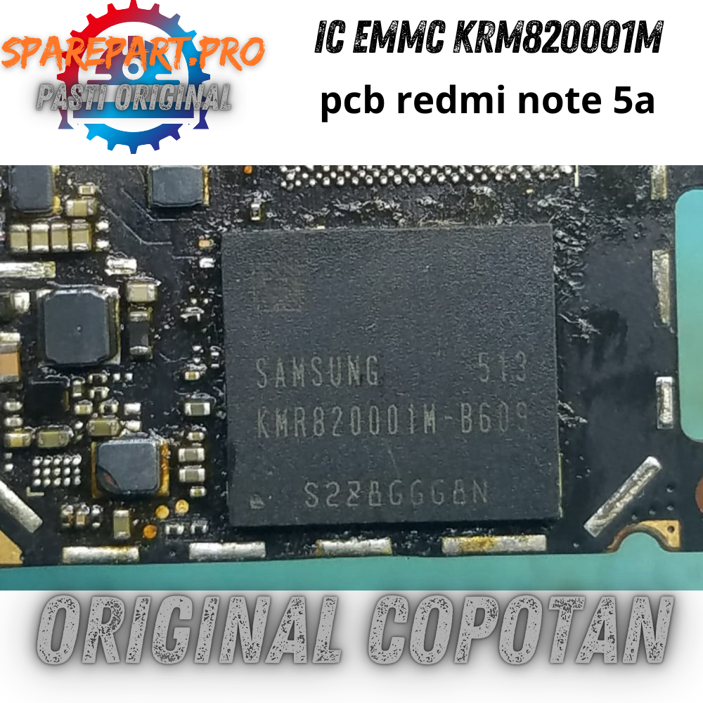 IC EMMC KRM820001M MASIH NEMPEL DI MESIN PCB MESIN REDMI NOTE 5A
