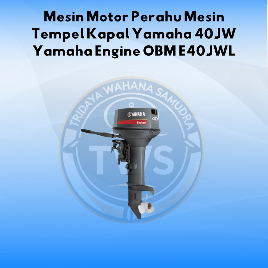 Mesin Motor Perahu Mesin Tempel Kapal Yamaha 40JW Yamaha Engine OBM E40JWL