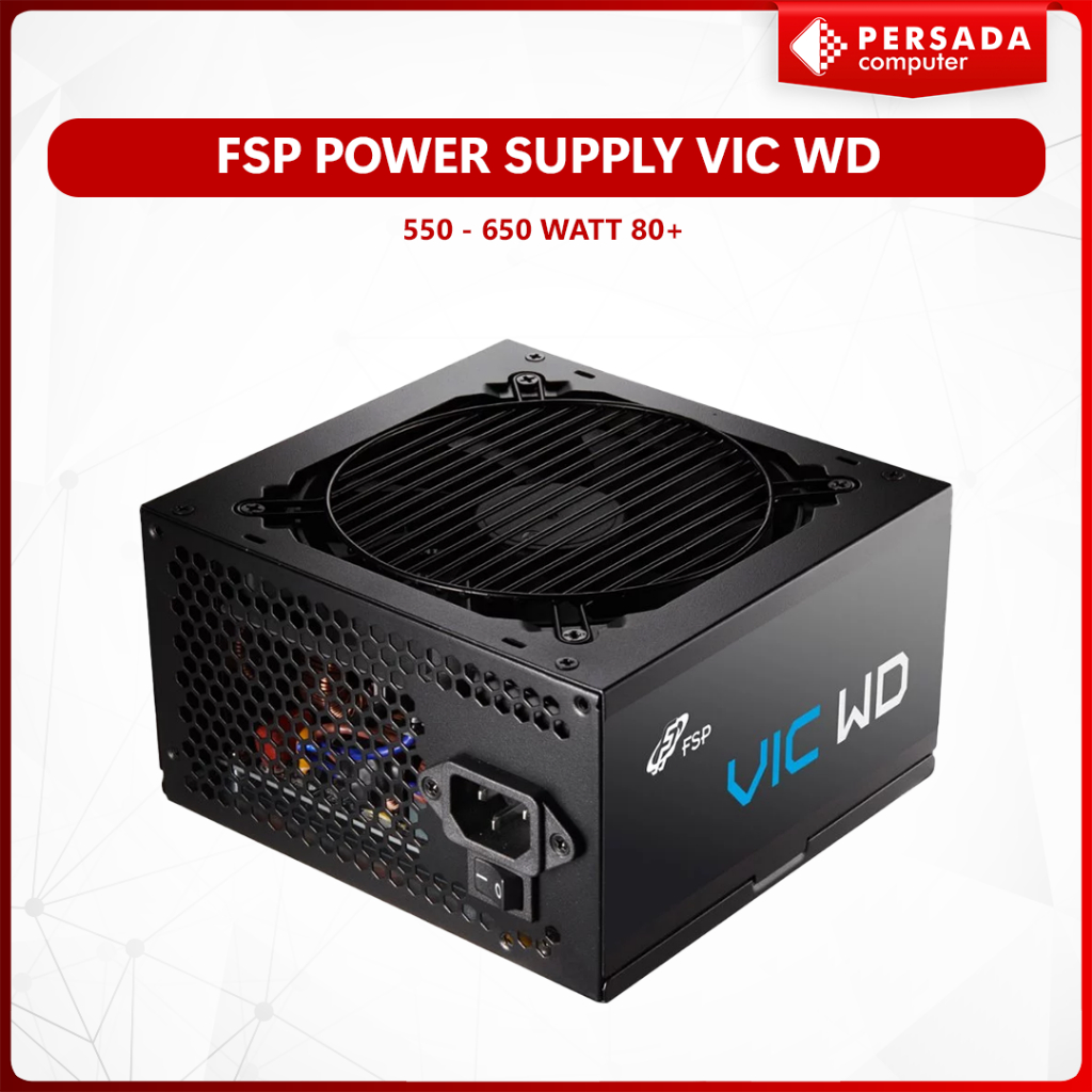 FSP Power Supply VIC WD 550 | 650 WATT 80+