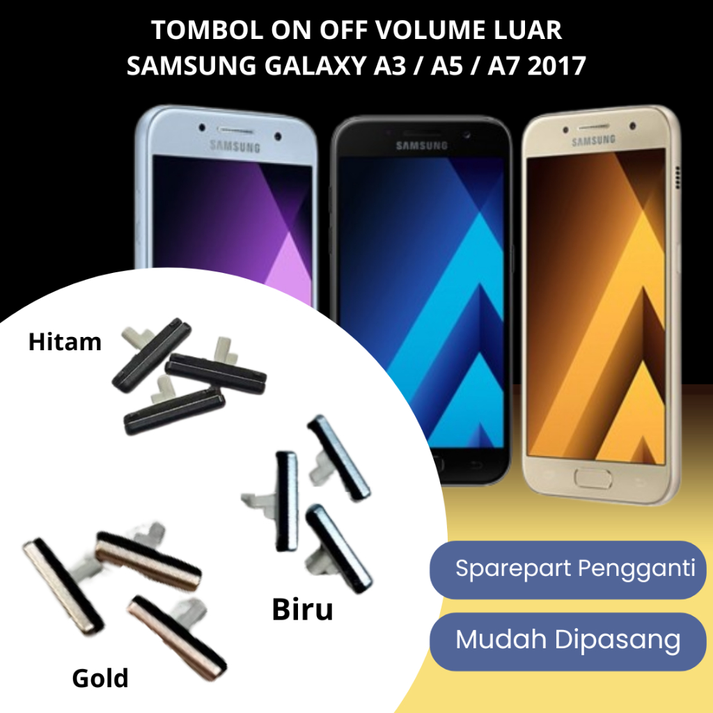 Tombol On Off dan Volume Luar Samsung Galaxy A3 2017 / A5 2017 / A7 2017 A720 Tombol on off Samsung 