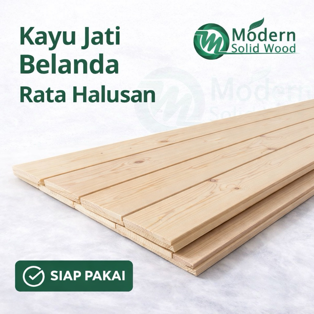 Kayu Jati Belanda rata halusan tanpa lubang paku menggunakan mesin moulding bukan planer