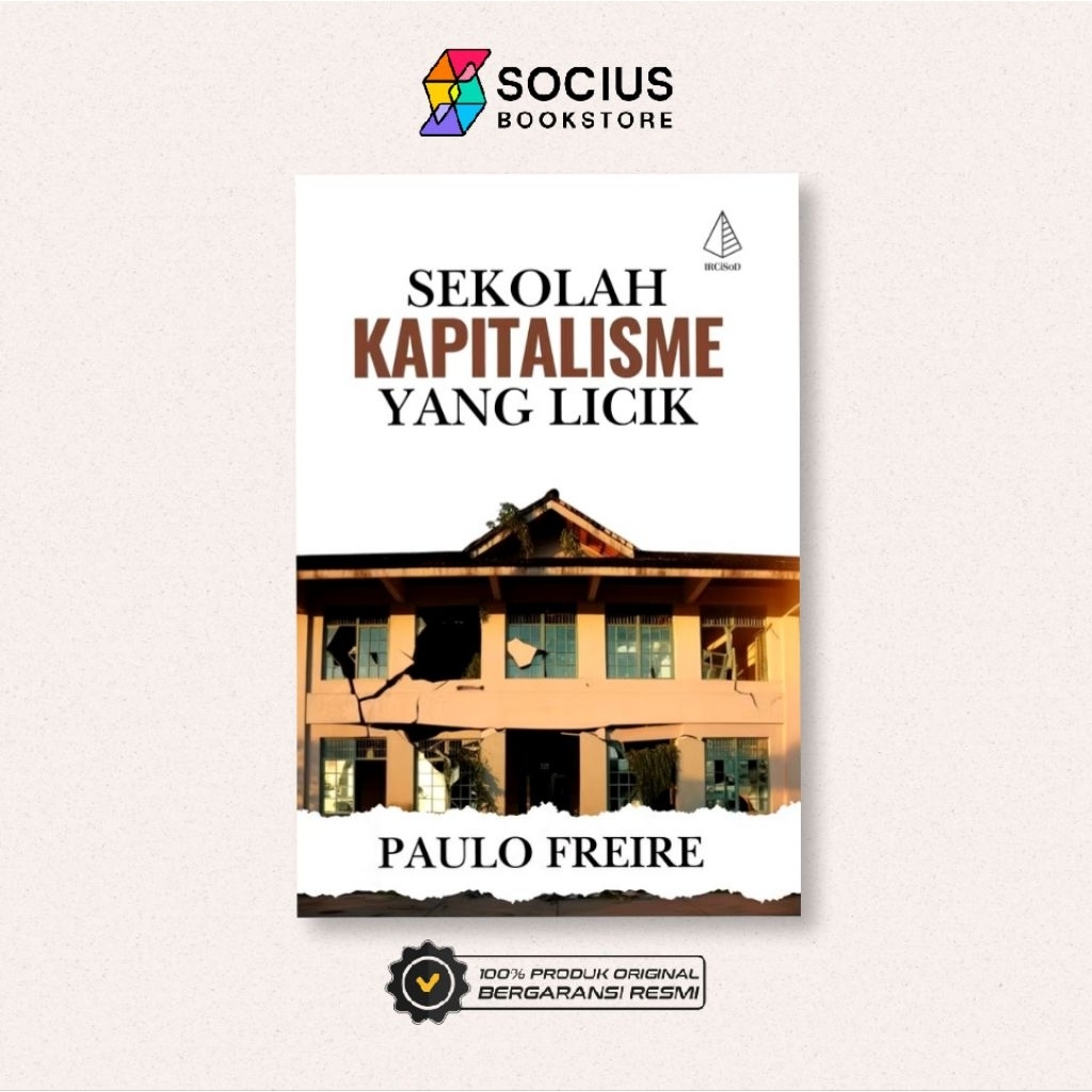 BUKU PENDIDIKAN [ ORIGINAL ] SEKOLAH KAPITALISME YANG LICIK - PAULO FREIRE - IRCISOD - SOCIUS BOOKST