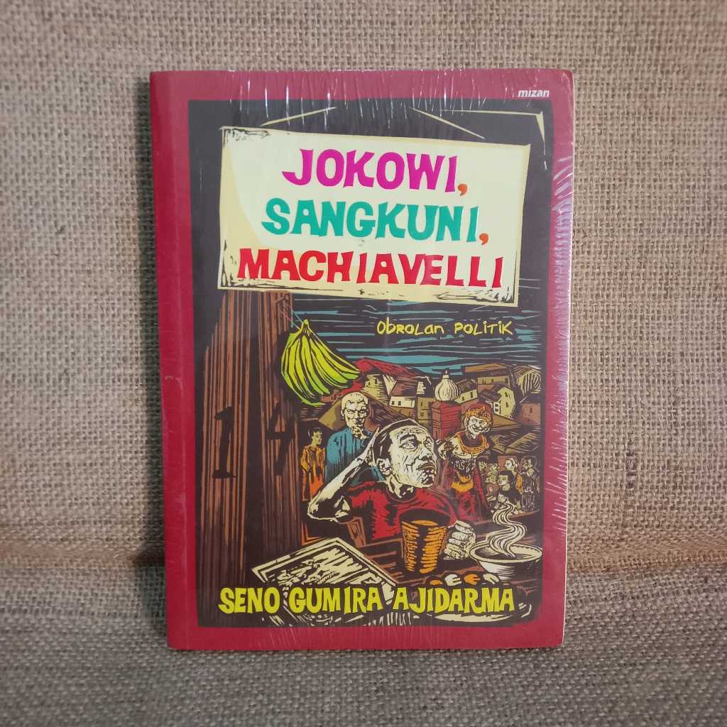 [NEW+ORI] JOKOWI, SANGKUNI, MACHIVELLI - Obrolan Politik SENO GUMIRA AJIDARMA