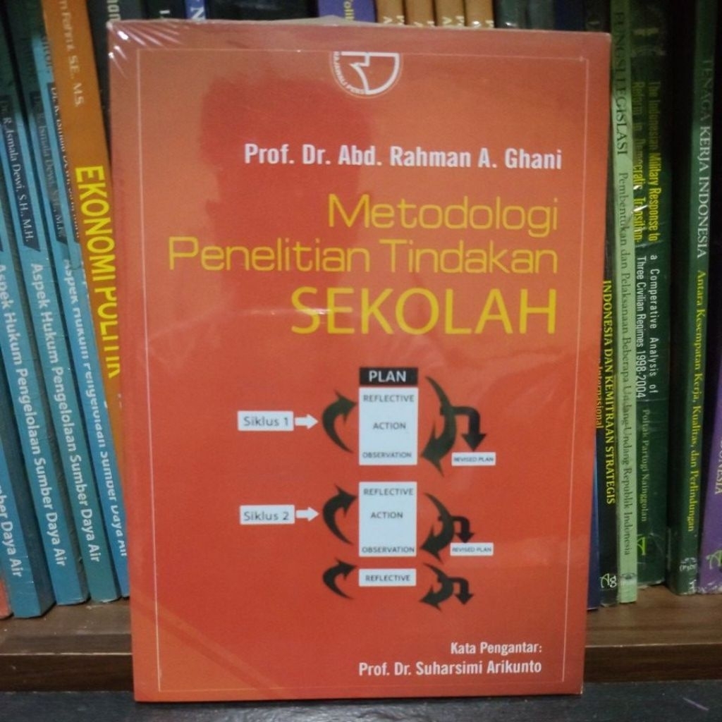 buku Metodologi Penelitian Tindakan SEKOLAH yang ditulis oleh Prof. Dr. Abd. Rahman A. Ghani