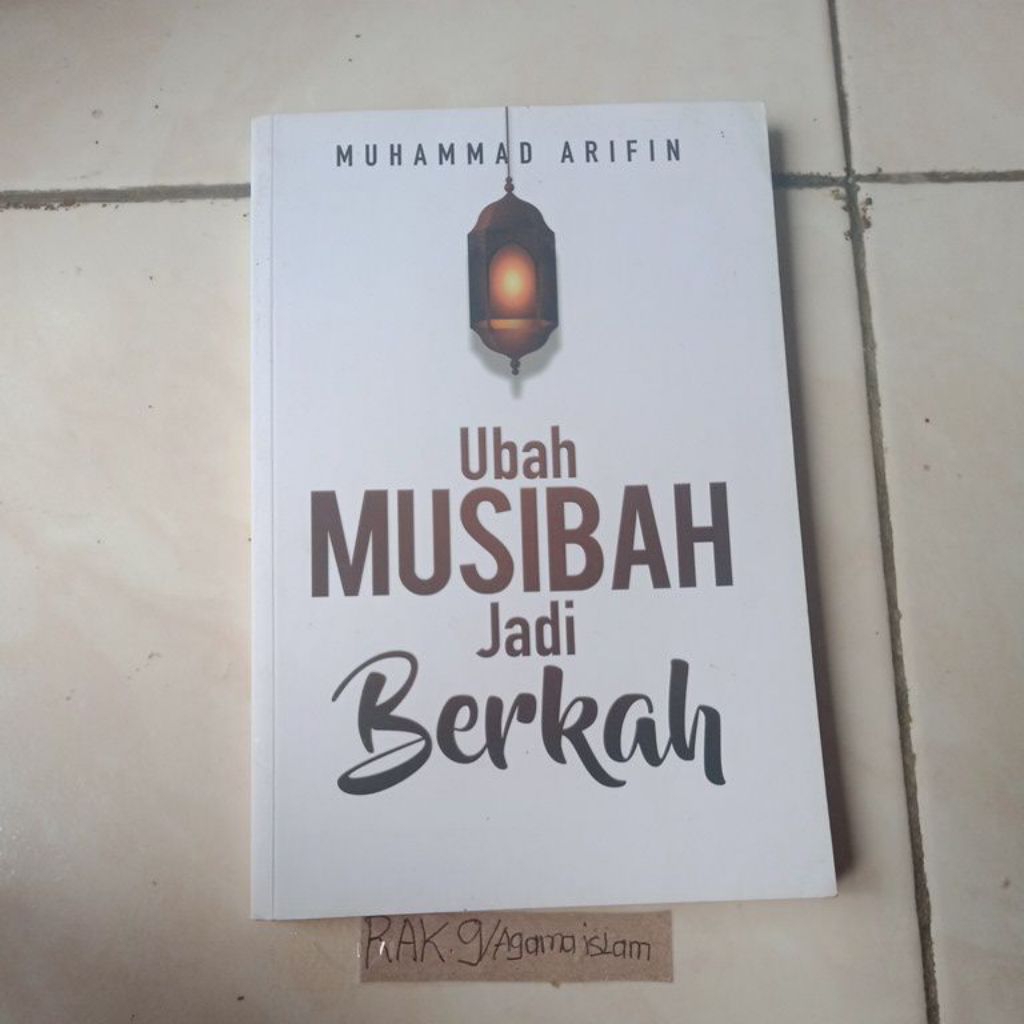 Buku Ubah musibah jadi berkah - Muhammad arifin