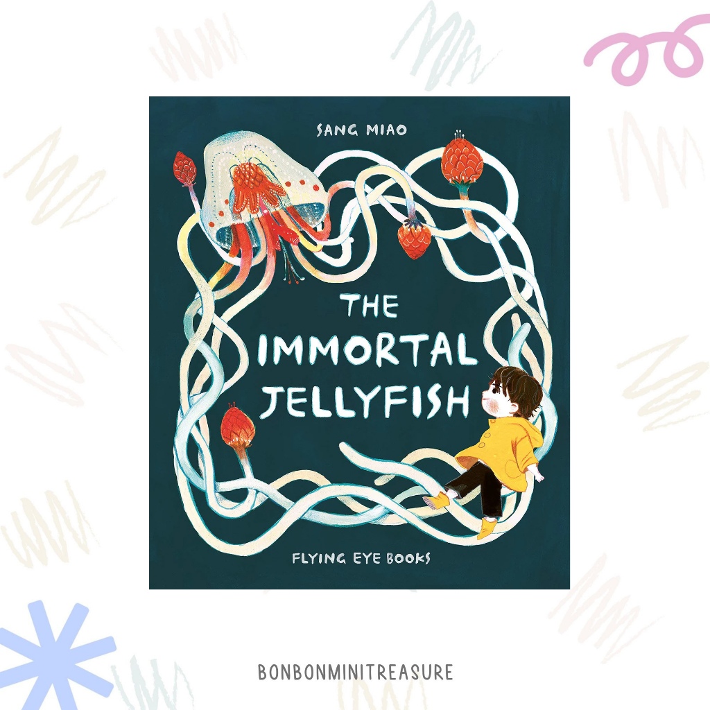 The Immortal Jellyfish [Buku Edukasi Anak]