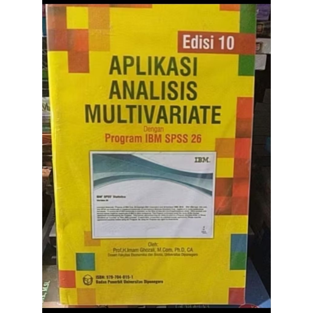 Aplikasi Analisis Multivariat dgn program IBM SPSS 26 edisi 10 by prof. H. Imam Ghozali