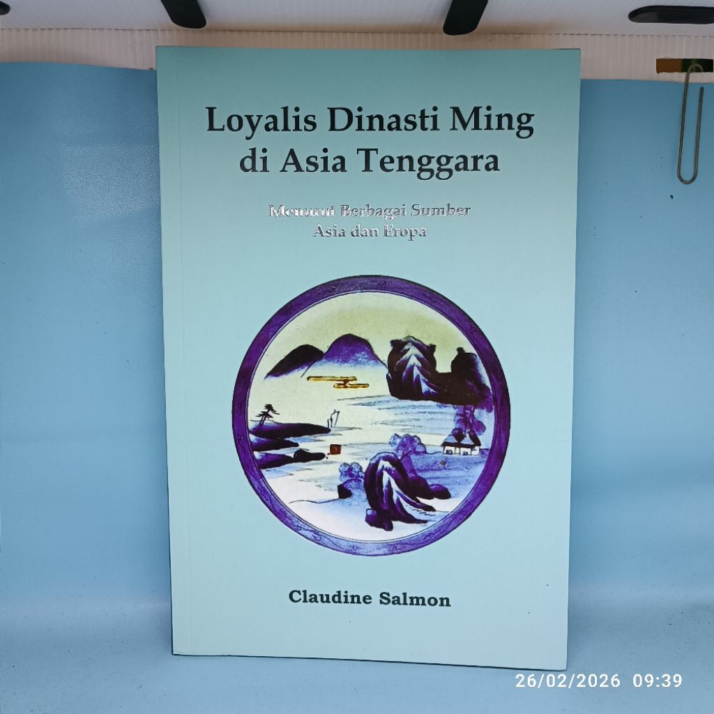 [ORIGINAL PRELOVED] Loyalis Dinasti Ming di Asia Tenggara (2020) - Claudine Salmon