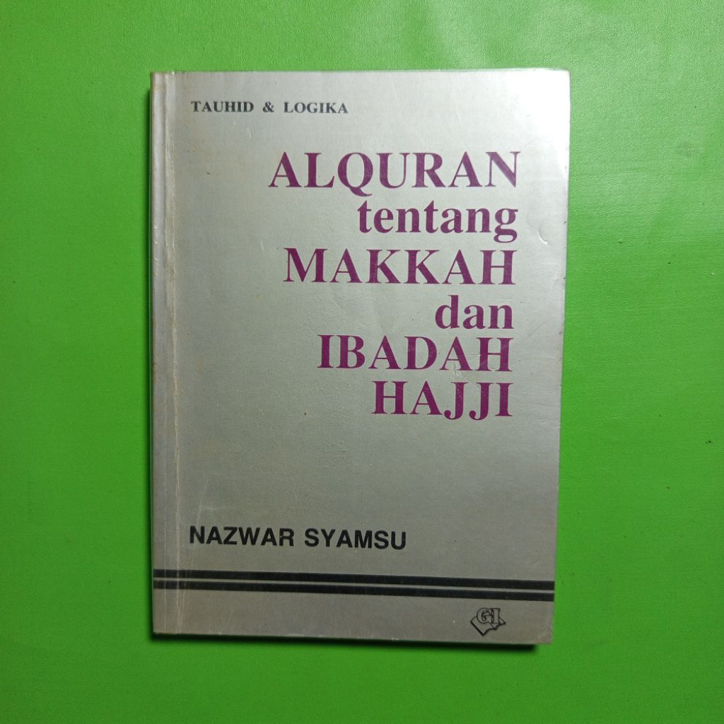 Buku Alquran tentang Makkah dan Ibadah Haji - Nazwar Syamsu
