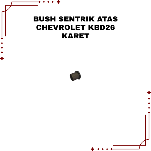 Karet Bushing Arm Atas CHEVROLET KBD26 Karet Bush Sentrik Atas CHEVROLET KBD26 Bos Sentrik Arm Karet
