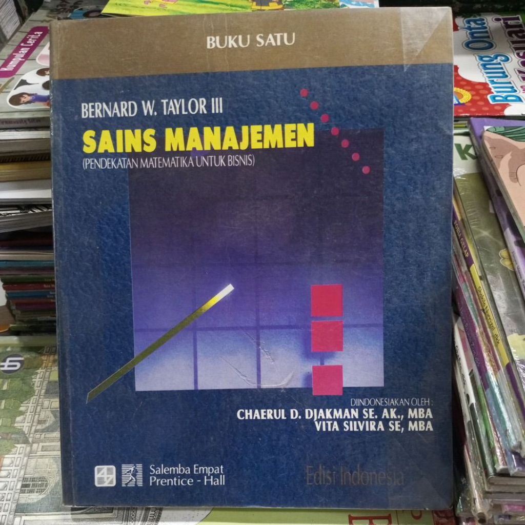 SAINS MANAJEMEN BUKU I EDISI INDONESIA BERNARD W.TAYLOR III