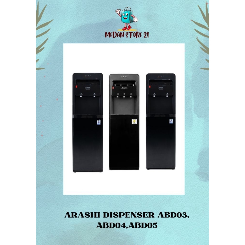 ARASHI DISPENSER ABD03, ABD04,ABD05