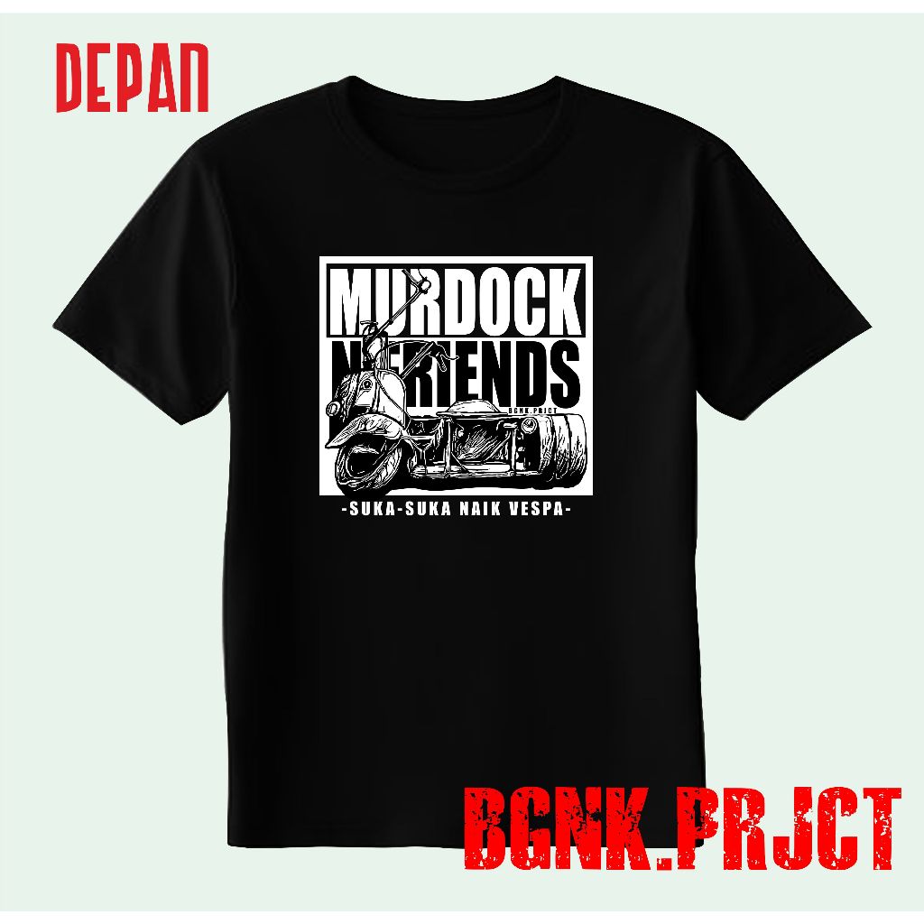 Kaos Distro Original 100% Premium Kaos Vespa MURDOCK N FRIENDS by BGNK.PRJCT. FIGHTER FOREVER . SESP