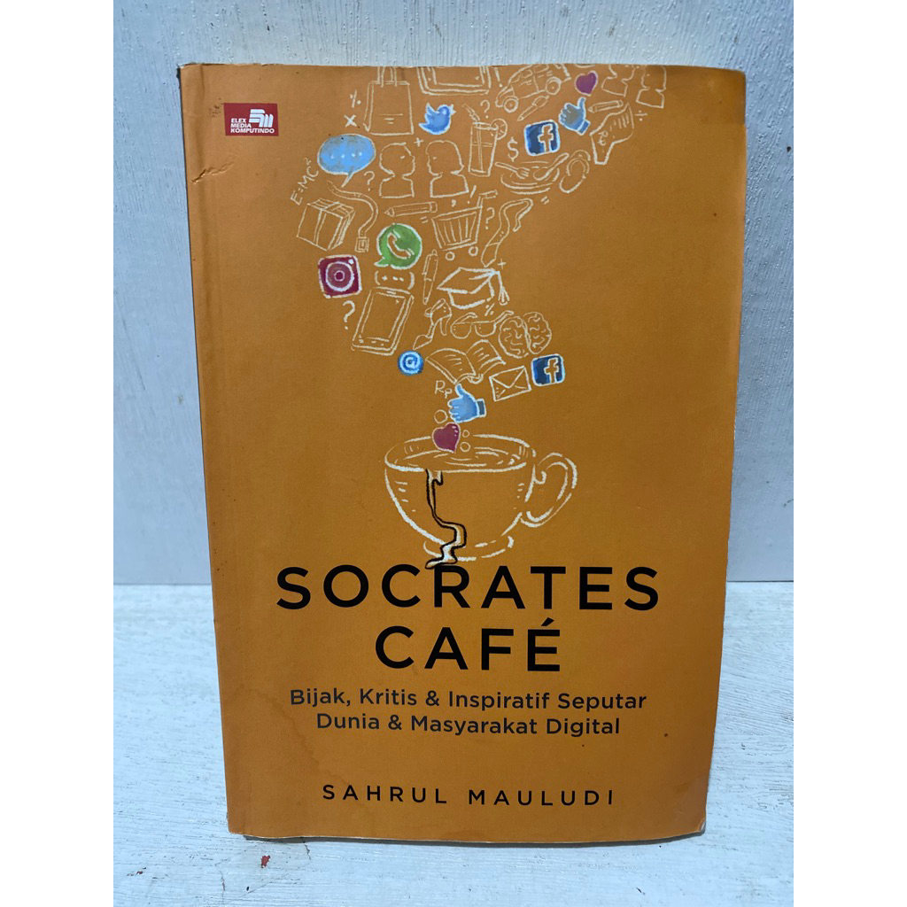 Buku Original SOCRATES CAFE BIJAK, KRITIS & INSPIRATIF SEPUTAR DUNIA & MASYARAKAT DIGITAL - SAHRUL M