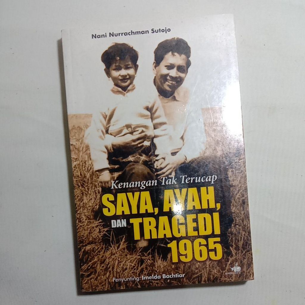 Mas Joko - Buku Kenangan Tak Terucap Saya Ayah dan Tragedi 1965 by Nani Nurrachman Sutojo