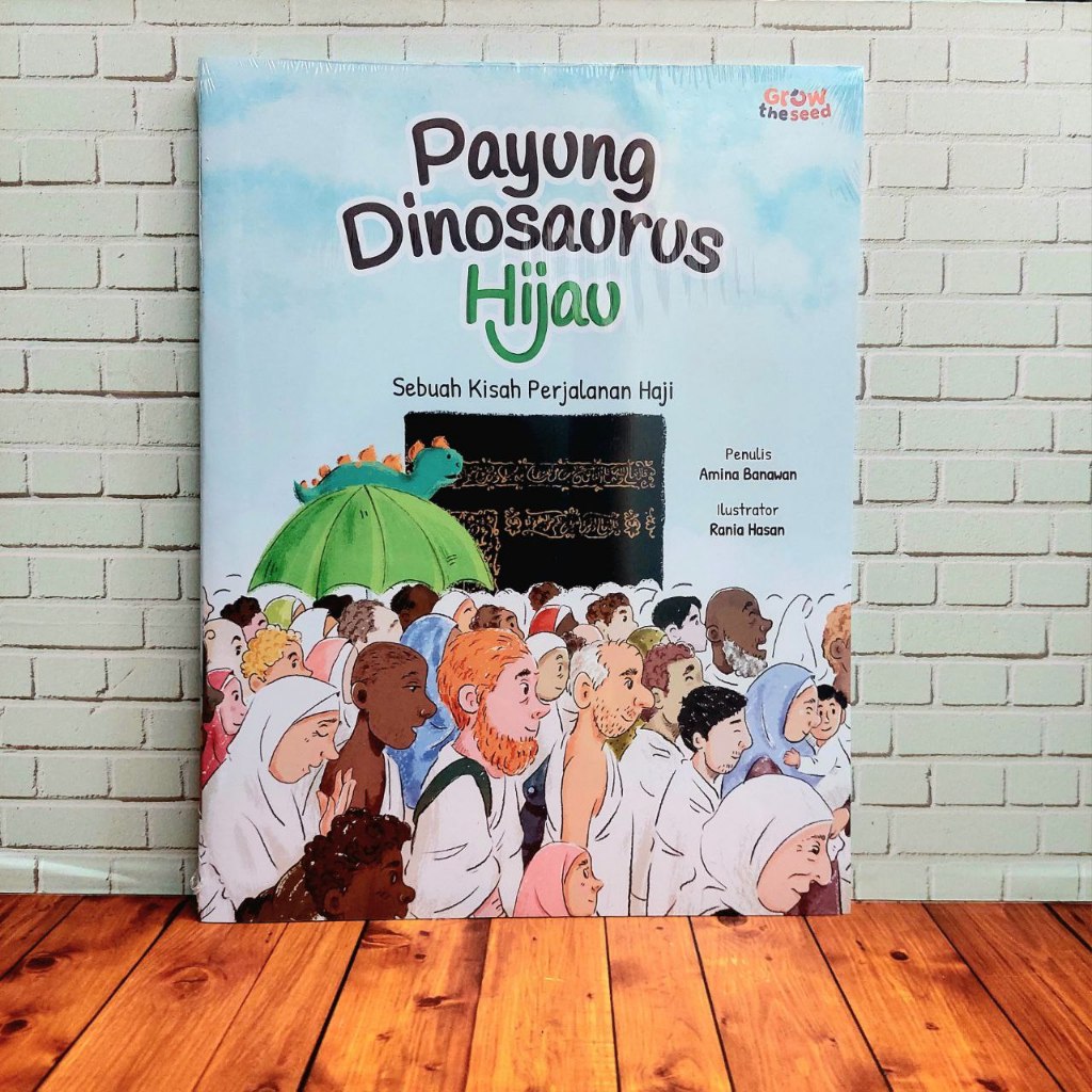 Buku Payung Dinosaurus Hijau: Sebuah Kisah Perjalanan Haji untuk Anak - GrowTheSeed